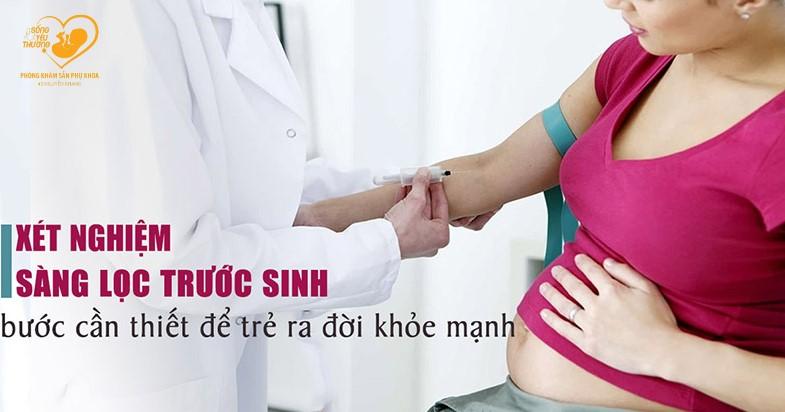 Sàng lọc trước sinh trong 3 tháng đầu thai kỳ