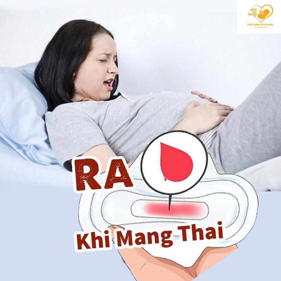 chảy máu âm đạo khi mang thai 3 tháng đầu có nguy hiểm không?