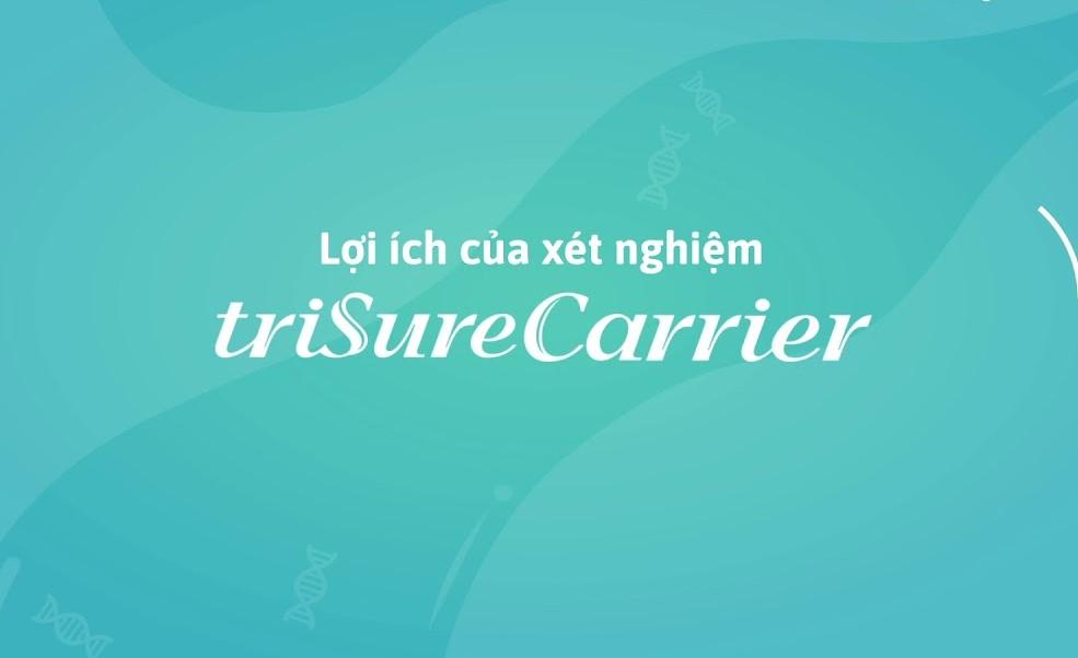 Vì sao sàng lọc bệnh di truyền triSure Carrier lại quan trọng?