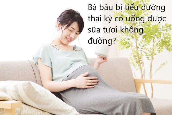 Bà bầu bị tiểu đường có uống được sữa tươi không đường?