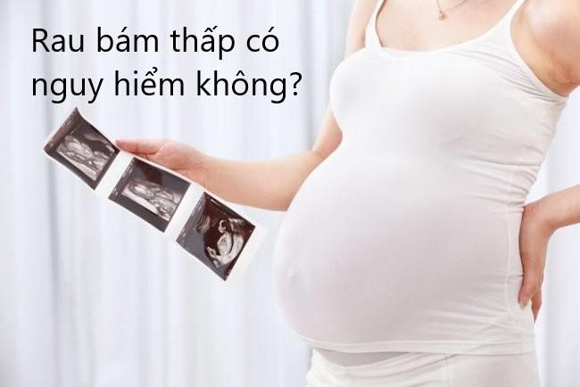 Rau bám thấp phải làm sao?