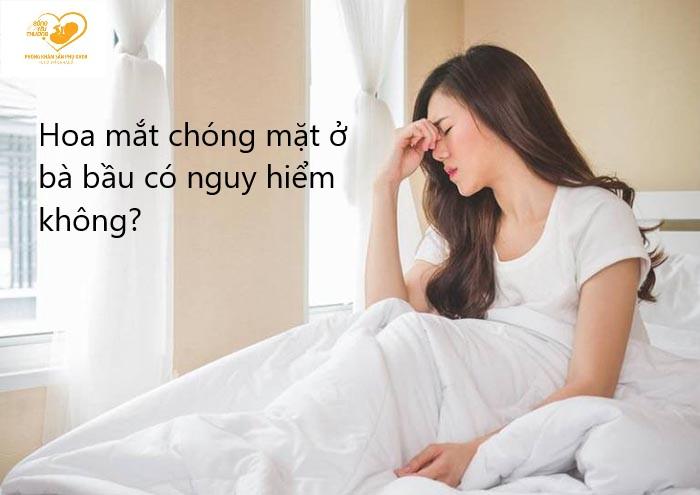 Bà bầu bị hoa mắt chóng mặt có nguy hiểm không?
