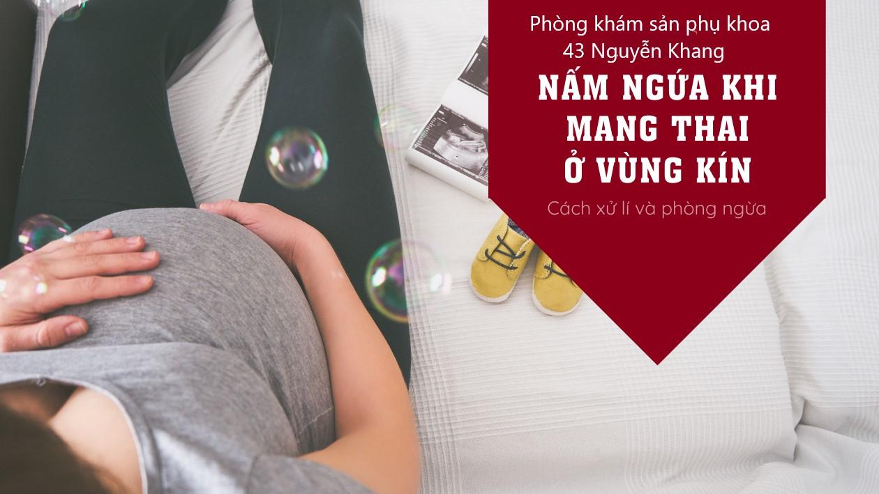 Cách phòng ngừa bị nấm khi mang thai