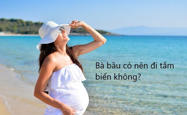 Bà bầu có nên tắm biển không?