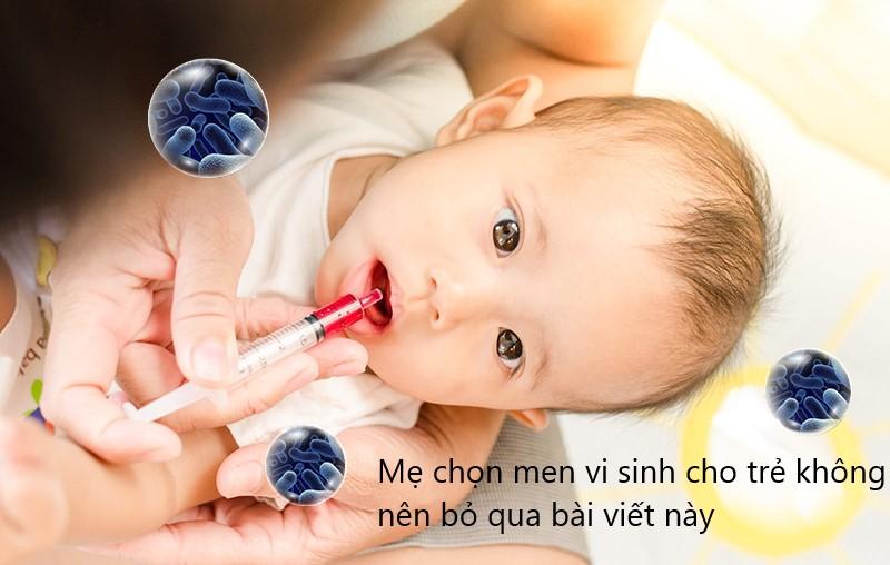 Mẹ chọn men vi sinh cho trẻ không thể bỏ qua bài viết này