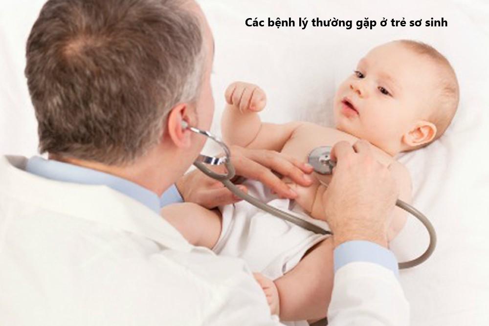 Các bệnh lý thường gặp ở trẻ sơ sinh phần 2