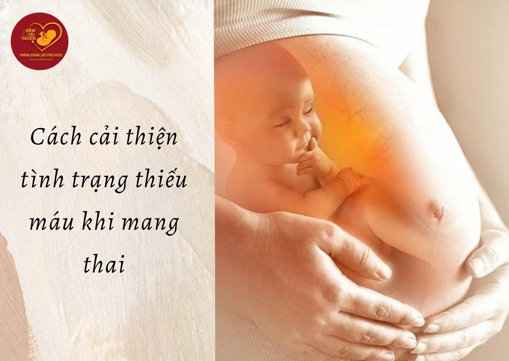 Cách cải thiện tình trạng thiếu máu khi mang thai