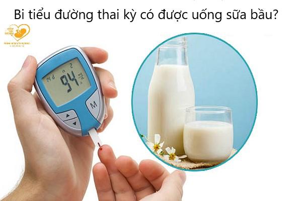 Bị tiểu đường thai kỳ có uống sữa bầu được không?