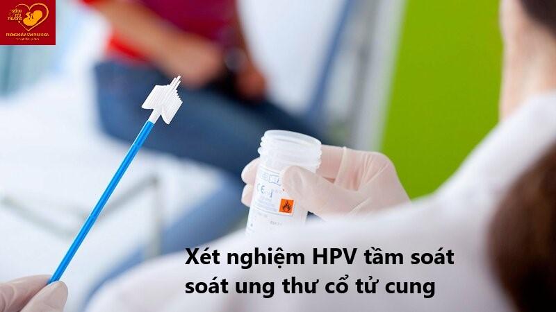 Tầm soát ung tư cổ tử cung bằng xét nghiệm HPV