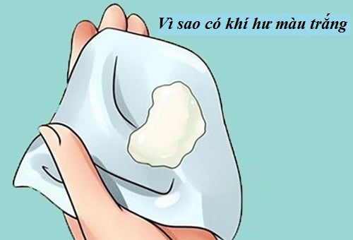 Vì sao có khí hư màu trắng?