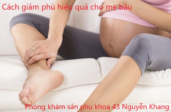 Cách giảm phù hiệu quả cho mẹ bầu