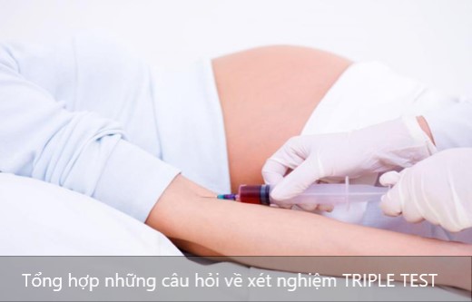 Tổng hợp những câu hỏi về xét nghiệm sàng lọc TRIPLE TEST