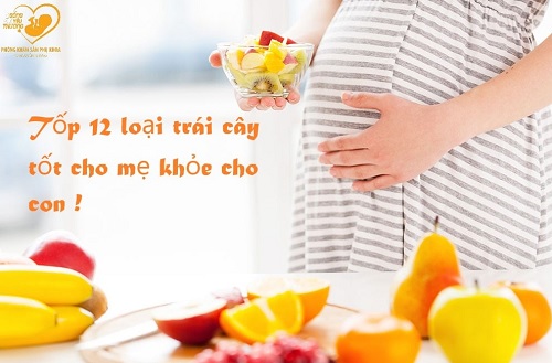 Top 12 loại trái cây tốt cho mẹ bầu