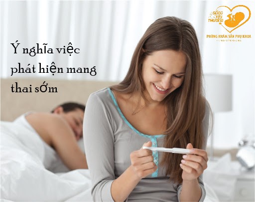 Phát hiện mang thai sớm có ý nghĩa như thế nào với mẹ bầu ?