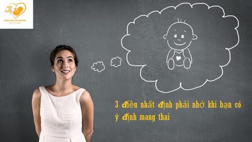 3 Điều bạn cần phải nhớ khi có ý định mang thai