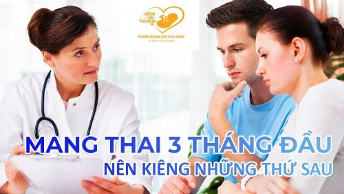 MANG THAI 3 THÁNG ĐẦU - BÀ BẦU NÊN KIÊNG GÌ?