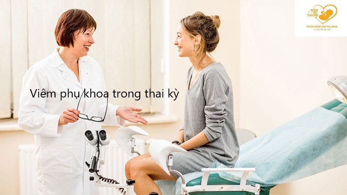 viêm phụ khoa trong thai kỳ